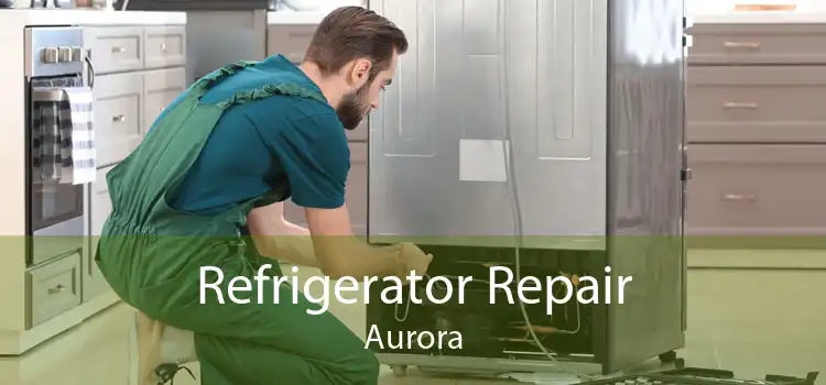 Refrigerator Repair Aurora